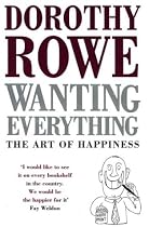 Wanting Everything: Art of Happiness