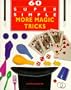 60 Super Simple More Magic Tricks