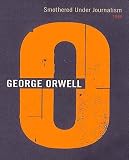 Smothered Under Journalism: 1946 (Complete Orwell) George Orwell