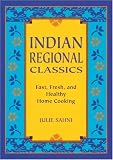 Image of Indian Regional Classics: Fast, Fresh, and Healthy Home Cooking