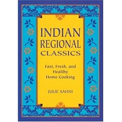 Indian Regional Classics: Fast, Fresh and Healthy Home Cooking