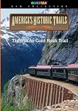 America`s Historic Trails: Yukon Gold Rush Trail