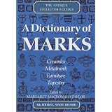 A Dictionary of Marks: Ceramics, Metalwork, Furniture, Tapestry (Antique Collector's... by Margaret Macdonald-Taylor