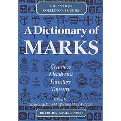 A Dictionary of Marks: Ceramics, Metalwork, Furniture, Tapestry (Antique Collector's... by Margaret Macdonald-Taylor