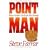 Point Man: How a Man Can Lead His Family