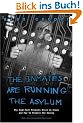 The Inmates Are Running the Asylum: Why High-tech Products Drive Us Crazy and How to Restore the Sanity