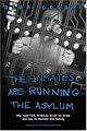 The Inmates Are Running the Asylum