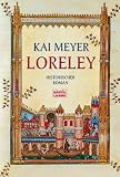 Loreley: Historischer Roman