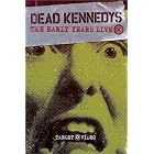 Click here to buy Dead Kennedys - The Early Years Live by  Klaus Flouride, Jello Biafra, Jed, East Bay Ray, and DH Peligro .