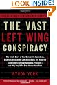 The Vast Left Wing Conspiracy: The Untold Story of the Democrats' Desperate Fight to Reclaim Power