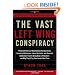 The Vast Left Wing Conspiracy: The Untold Story of the Democrats' Desperate Fight to Reclaim Power