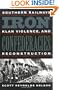 Iron Confederacies: Southern Railways, Klan Violence, and Reconstruction
