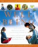 The Illustrated Encyclopedia of Well-Being: For Body, Mind & Spirit