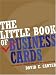 The Little Book of Business Cards: Successful Designs and How to Create Them by David E. Carter