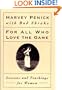 For All Who Love the Game: Lessons and Teachings for Women
