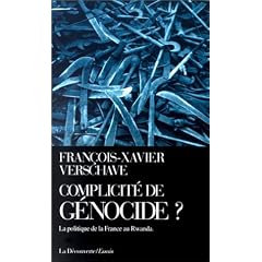 Complicit� de g�nocide ?. La Politique de la France au Rwanda