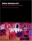 Native American Art in the Twentieth Century: Makers, Meanings, Histories
