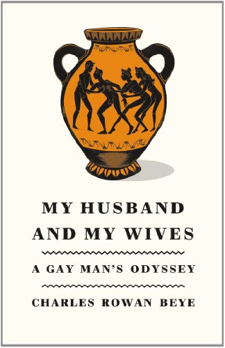 My Husband and My Wives: A Gay Man’s Odyssey