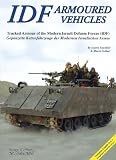 IDF Armoured Vehicles: Gepanzerte Kettenfahrzeuge der Modernen Israelischen Armee - Marsh Gelbart