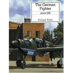 The German Fighter Since 1915 (Putnam's German aircraft)