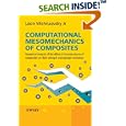Computational Mesomechanics of Composites: Numerical Analysis of the Effect of Microstructures of... by  Leon L., Jr Mishnaevsky