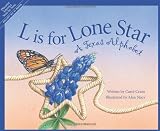 L Is for Lone Star: A Texas Alphabet (Alphabet Series) by Stacy, Alan(September 19, 2001) Hardcover