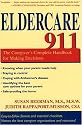 Eldercare 911: The Caregiver's Complete Handbook for Making Decisions