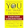 YOU: The Smart Patient: An Insider's Handbook for Getting the Best Treatment