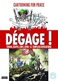 Dégage ! : Tunisie, Egypte, Libye, Syrie : Le temps des révolutions Image du produit