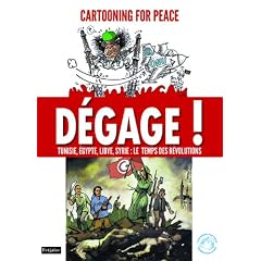 D�gage ! : Tunisie, Egypte, Libye, Syrie : Le temps des r�volutions
