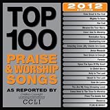 Top 100 Praise & Worship Songs 2012 Edition