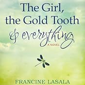 The Girl, the Gold Tooth, and Everything | [Francine LaSala]