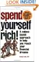 Spend Yourself Rich: A Values Based Approach to Help You Reach Your Financial Dreams