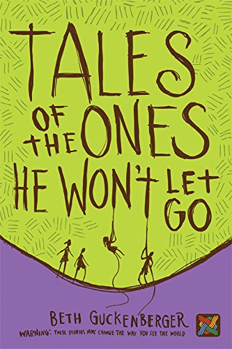 Tales of the Ones He Won't Let Go (Storyweaver)