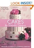 Cakes for Romantic Occasions: Over 40 Cakes for Weddings and Other Special Celebrations