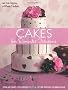 Cakes for Romantic Occasions: Over 40 Cakes for Weddings and Other Special Celebrations