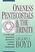 Oneness Pentecostals and the Trinity