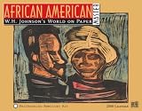 African American Master: W. H. Johnson s World on Paper 2008 Calendar