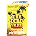 The Dead Yard: Tales of Modern Jamaica