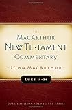Luke 18-24 MacArthur New Testament Commentary (Macarthur New Testament Commentary Serie)