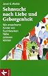 Sehnsucht nach Liebe und Geborgenheit: Wie erwachsene Kinder von Suchtkranken N�he zulassen k�nnen