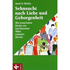 Sehnsucht nach Liebe und Geborgenheit: Wie erwachsene Kinder von Suchtkranken N�he zulassen k�nnen
