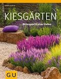 Kiesgärten: Blütenpracht ohne Gießen (GU Große Gartenratgeber)
