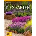Kiesg�rten: Bl�tenpracht ohne Gie�en (GU Gro�e Gartenratgeber)