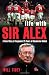 Life with Sir Alex: A Fan's Story of Ferguson's 25 Years at Manchester United