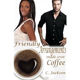 Friendly Arrangements Made Over Coffee- revised edition