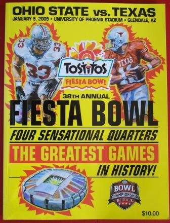38th Annual Tostitos Fiesta Bowl Ohio State vs. Texas January 5, 2009 University of Phoenix Stadium (Bowl Chanpionship series)