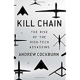 kill chain the rise of the high tech assassins