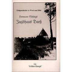 Zeitgeschichte in Wort und Bild - Hermann G�rings Jagdhaus Dar�