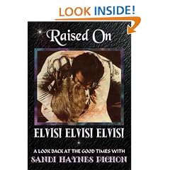 Raised on Elvis! Elvis! Elvis!: A Look Back at the Good Times